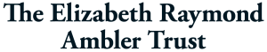 Elizabeth Raymond Ambler Trust